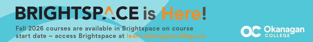 o	Fall 2026 courses are available in Brightspace on course start date – access Brightspace at learn.okanagancollege.ca